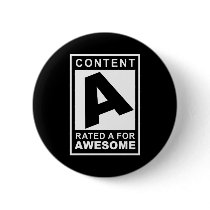 Rated A For Awesome Pinback Button