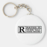 Rated R for being awesome Key Chain