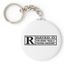 Rated R for being awesome Key Chain