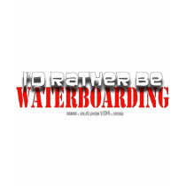 Rather B Waterboarding t-shirts by outpost54 Rather B Waterboarding t-shirts