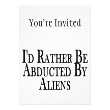 Rather Be Abducted By Aliens Custom Invitation