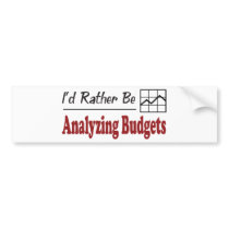 Rather Be Analyzing Budgets Bumper Stickers