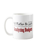 Rather Be Analyzing Budgets mugs