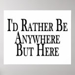 Rather Be Anywhere But Here Poster