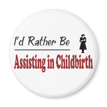 Rather Be Assisting in Childbirth magnets by busybees Rather Be Assisting in Childbirth magnets