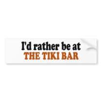 Rather Be At The Tiki Bar bumper stickers
