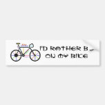 Rather be Biking Sport - Biking, Cycling, Bike Bumper Stickers