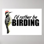 Rather Be Birding Poster