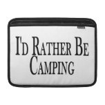 Rather Be Camping Sleeve For MacBook Air