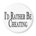 Rather Be Cheating magnets