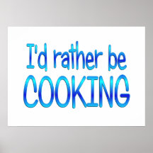 Rather be Cooking Print