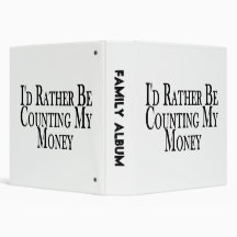 Rather Be Counting My Money Binders