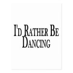 Rather Be Dancing Post Card