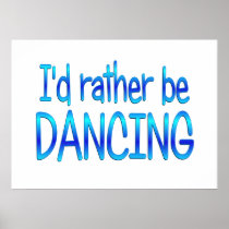 Rather be Dancing Print