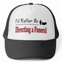 Rather Be Directing a Funeral hats