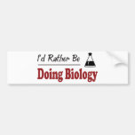 Rather Be Doing Biology Bumper Stickers