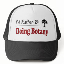 Rather Be Doing Botany hats by busybees Rather Be Doing Botany hats