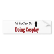 Rather Be Doing Cosplay bumper stickers