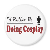 Rather Be Doing Cosplay magnets by busybees Rather Be Doing Cosplay magnets