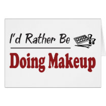 Rather Be Doing Makeup Card