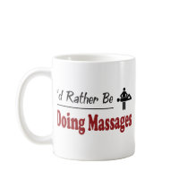Rather Be Doing Massages mugs