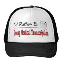 Rather Be Doing Medical Transcription Trucker Hats