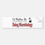 Rather Be Doing Microbiology Bumper Stickers