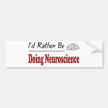 Rather Be Doing Neuroscience Bumper Sticker