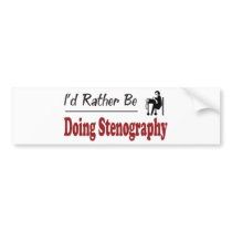 Rather Be Doing Stenography bumper stickers