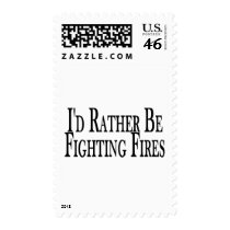 Rather Be Fighting Fires postage by goldnsun Rather Be Fighting Fires postage