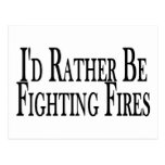 Rather Be Fighting Fires Postcard
