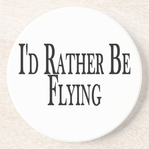 Rather Be Flying Beverage Coaster