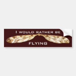 Rather be Flying ~ Bumper Sticker
