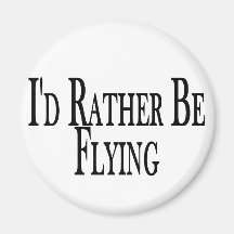 Rather Be Flying Fridge Magnets