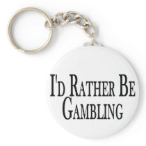 Rather Be Gambling Key Chains