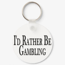 Rather Be Gambling keychains