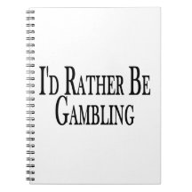 Rather Be Gambling Spiral Notebook