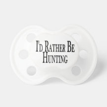Rather Be Hunting Baby Pacifiers