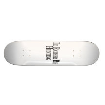 Rather Be Hunting Skate Deck