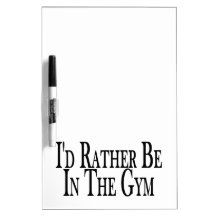 Rather Be In the Gym Dry-Erase Whiteboards