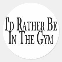 Rather Be In the Gym Stickers