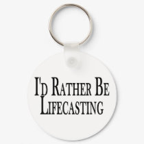 Rather Be Lifecasting keychains