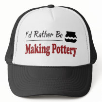 Rather Be Making Pottery Trucker Hat