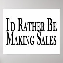 Rather Be Making Sales Poster