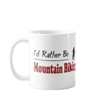Rather Be Mountain Biking Coffee Mugs