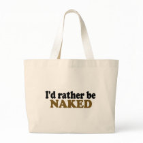 Rather Be Naked Bag
