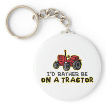 Rather Be On A Tractor Keychains