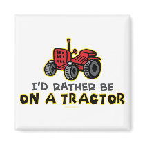 Rather Be On A Tractor Magnet