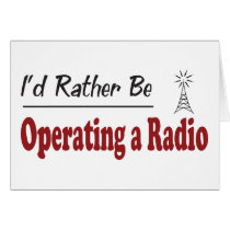 Rather Be Operating a Radio Greeting Card