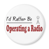 Rather Be Operating a Radio Fridge Magnets